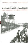 Escape and Evasion: POW Breakouts in World War Two (Cassell Military Classics) by Ian Dear