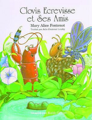 Clovis Ecrevisse Et Ses Amis by Mary Alice Fontenot