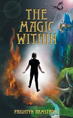 The Magic Within by Paightyn Armstrong