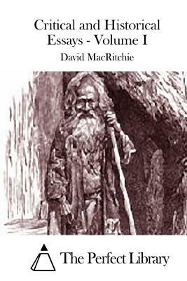 Critical and Historical Essays - Volume I by David Macritchie