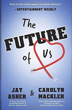 The Future of Us by Asher, Jay, Mackler, Carolyn(October 16, 2012) Paperback by Jay Asher, Jay Asher