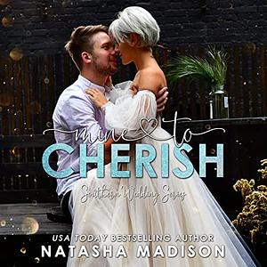 Mine To Cherish by Natasha Madison