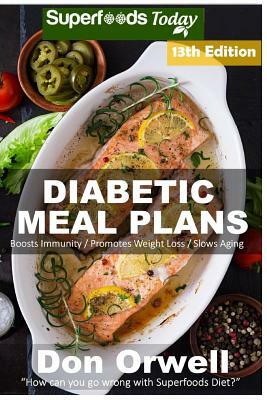 Diabetic Meal Plans: Diabetes Type-2 Quick & Easy Gluten Free Low Cholesterol Whole Foods Diabetic Recipes full of Antioxidants & Phytochem by Don Orwell