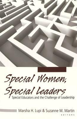 Special Women, Special Leaders: Special Educators and the Challenge of Leadership by 