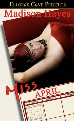 Miss April by Madison Hayes