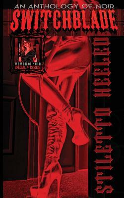 Switchblade: Stiletto Heeled by Serena Jayne, E. F. Sweetman, Bethany Maines