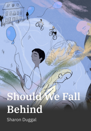 Should We Fall Behind by Sharon Duggal