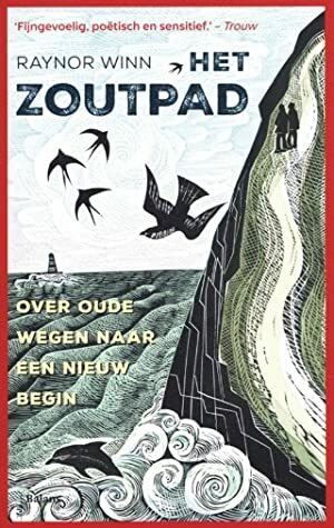 Het zoutpad: over oude wegen naar een nieuw begin by Raynor Winn