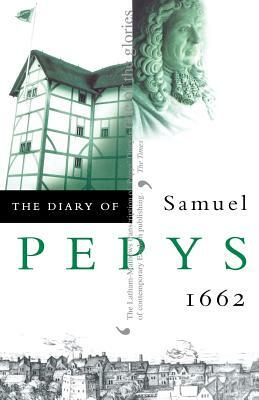 The Diary of Samuel Pepys: Volume III – 1662 by Samuel Pepys