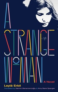 A Strange Woman by Leylâ Erbil