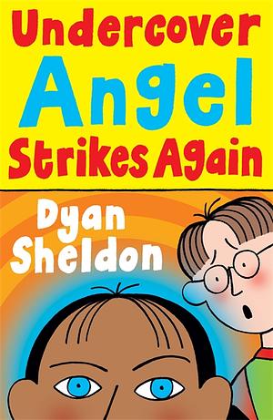 Undercover Angel Strikes Again by Dyan Sheldon