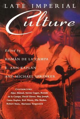 Late Imperial Culture by Michael Sprinker, E. Ann Kaplan