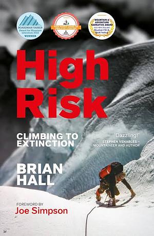 High Risk: Climbing to Extinction by Brian Hall, Joe Simpson