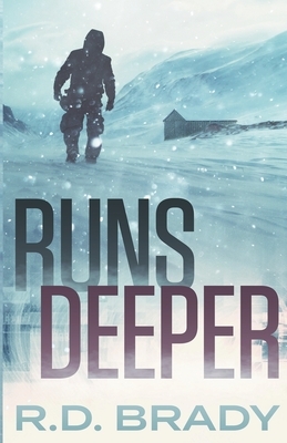 Runs Deeper by R.D. Brady