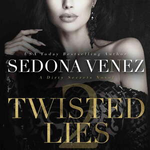 Twisted Lies 2 by Sedona Venez