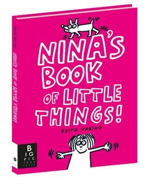 Nina's Book of Little Things by Keith Haring