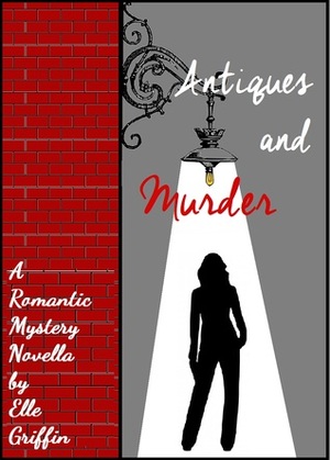 Antiques and Murder by Elle Griffin