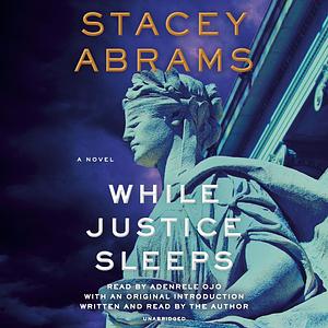 When Justice Sleeps by Stacy Abrams