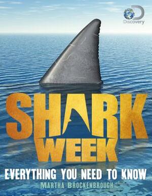 Shark Week: Everything You Need to Know by Discovery, Martha Brockenbrough