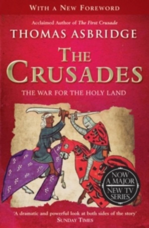 The Crusades: The War for the Holy Land by Thomas Asbridge