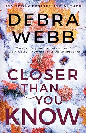 Closer Than You Know by Debra Webb