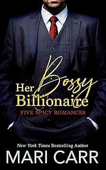 Her Bossy Billionaire by Mari Carr