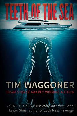 Teeth Of The Sea by Tim Waggoner
