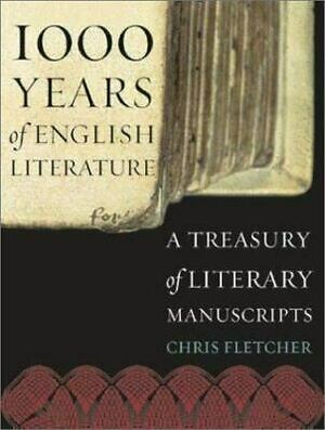 1000 Years of English Literature: A Treasury Of Literary Manuscripts by Chris Fletcher