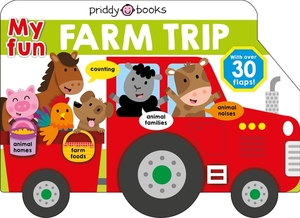 My Fun Flap Book: My Fun Farm Trip by Roger Priddy