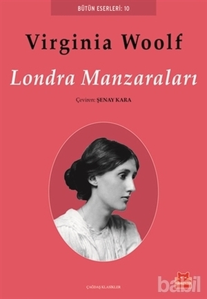 Londra Manzaraları by Virginia Woolf, Şenay Kara