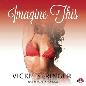 Imagine This by Vickie M. Stringer