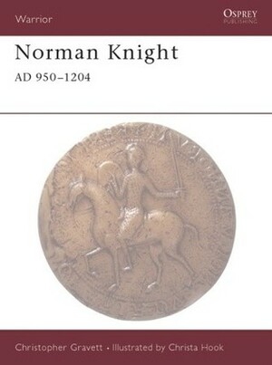 Norman Knight AD 950–1204 by Christopher Gravett, Christa Hook