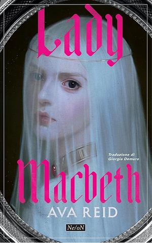 Lady Macbeth by Ava Reid