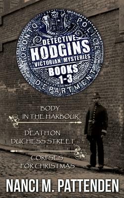Detective Hodgins Books 1 to 3 by Nanci M. Pattenden
