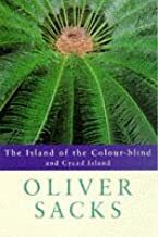 The Island of the Colour-blind and Cycad Island by Oliver Sacks