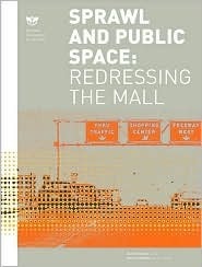 Sprawl and Public Space: Redressing the Mail by Princeton Architectural Press, Princeton Arch