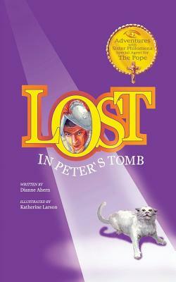 Lost in Peter's Tomb by Dianne Ahern