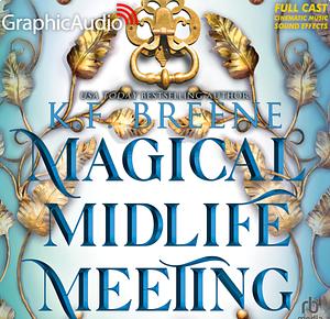 Magical Midlife Meeting [Dramatized Adaptation] by K.F. Breene