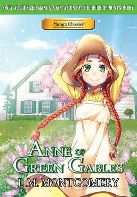 Manga Classics Anne of Green Gables by L.M. Montgomery, Crystal Chan