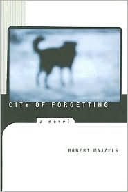 City of Forgetting by Robert Majzels