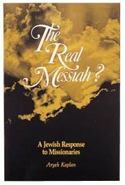 The Real Messiah?: A Jewish Response to Missionaries by Pinchas Stolper, Aryeh Kaplan, Berel Wein