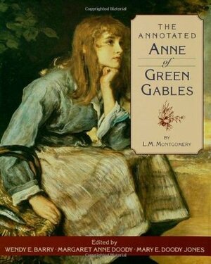 The Annotated Anne of Green Gables by L.M. Montgomery