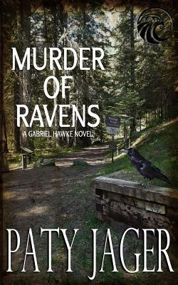 Murder of Ravens: Gabriel Hawke Novel by Paty Jager