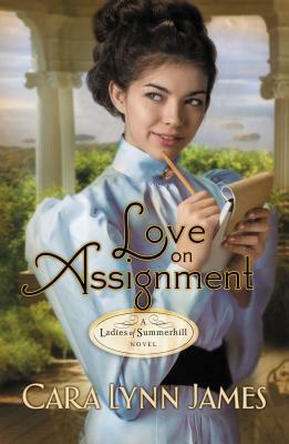 Love on Assignment by Cara Lynn James