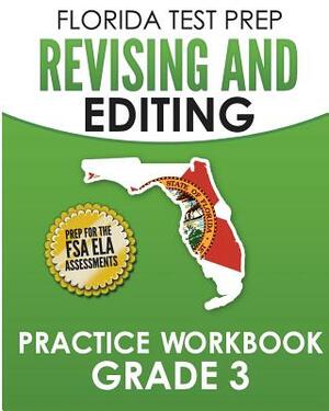 FLORIDA TEST PREP Revising and Editing Practice Workbook Grade 3: Preparation for the Florida Standards Assessments (FSA) by Test Master Press Florida