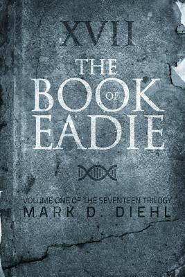 The Book of Eadie by Mark D. Diehl