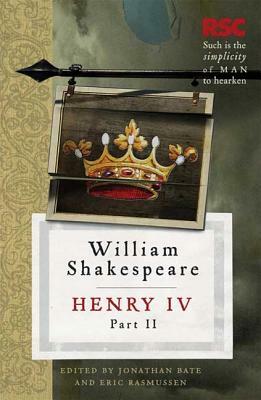 Henry IV, Part II by Jonathan Bate, Eric Rasmussen