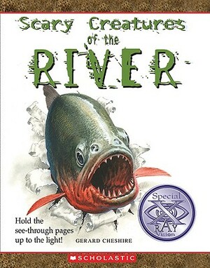 Scary Creatures of the River by Gerard Cheshire