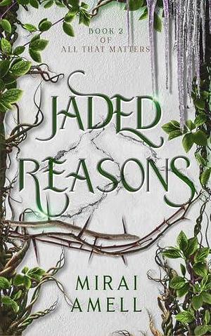 Jaded Reasons by Mirai Amell, Mirai Amell