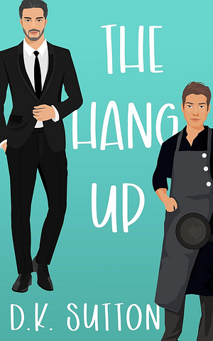 The Hang Up by D.K. Sutton